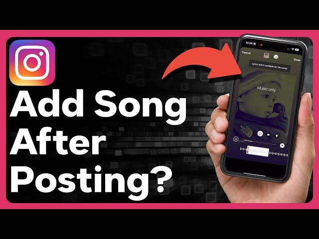 Can You Add A Song To Instagram Post After Posting It?