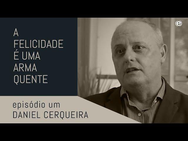 A Felicidade é uma Arma Quente | Estreia - Episódio 1 - Daniel Cerqueira