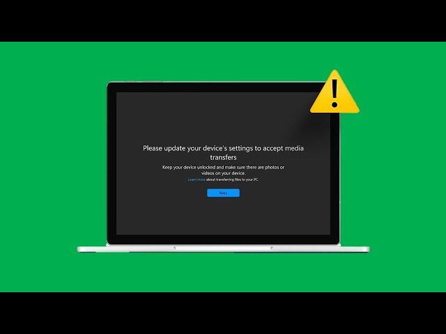How To Fix Please Update Your Device’s Settings to Accept Media Transfers Error On Windows