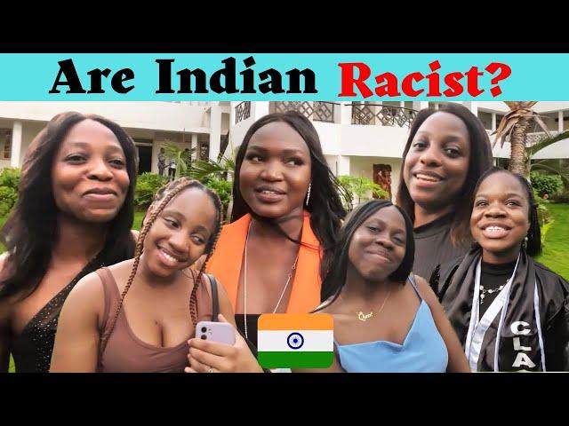 Are Indian Racist?? | African Girls views on India | Part-2