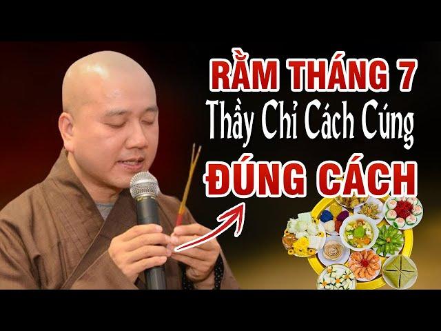 Thầy Chỉ Cách Cúng Rằm Tháng 7, Sẽ Được May Mắn Gia Đạo Bình An _ Thầy Thích Pháp Hòa