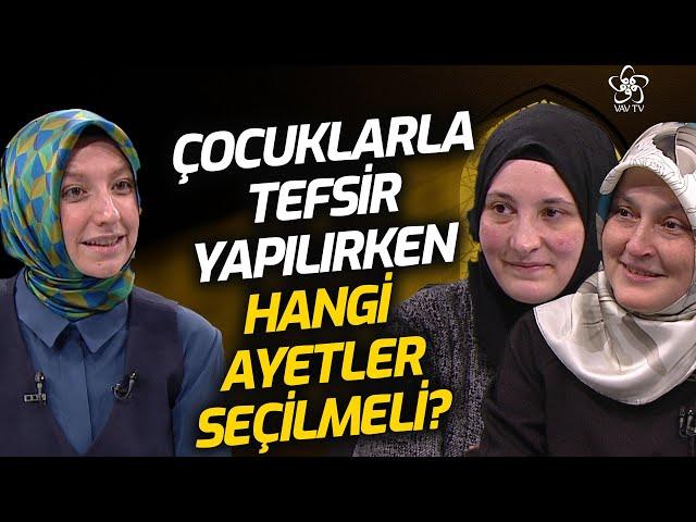 Çocukların Kur'an-ı Kerim'e İlgisini Artıracak Yöntemler Neler? | Vakti Geldi Vav TV