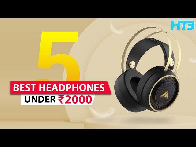 Top 5 Best Headphones Under 2000 in 2023  Best Wireless Headphones Under 2000 India 2023