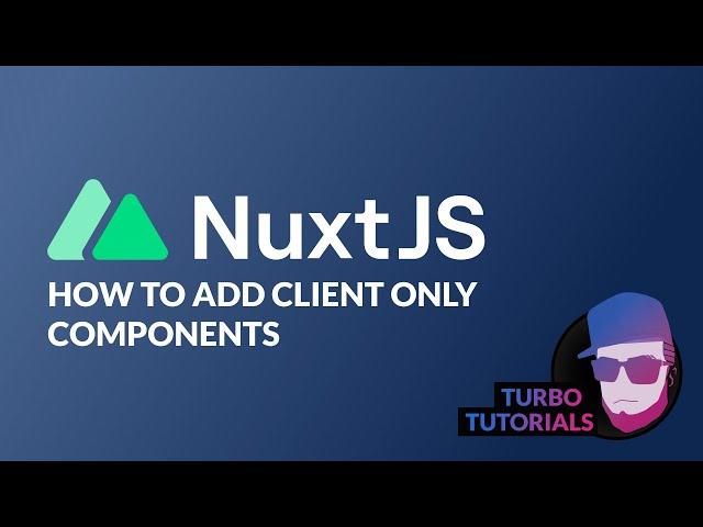 Turbo Tutorial | Nuxt 3: How to add client only components