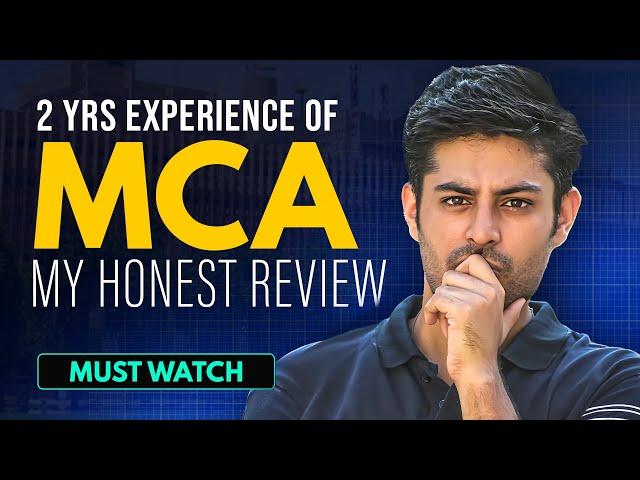 MY MCA Story - An Honest Review