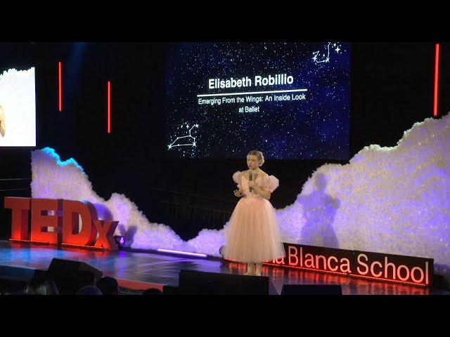 “Emerging From the Wings: An Inside Look at Ballet” | Elisabeth Robillio | TEDxLagunaBlancaSchool