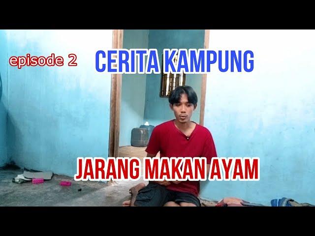 JARANG MAKAN AYAM // CERITA KAMPUNG - EPISODE 2