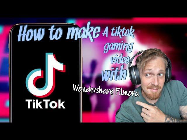 How to make a Tiktok gaming video with Wondershare Filmora