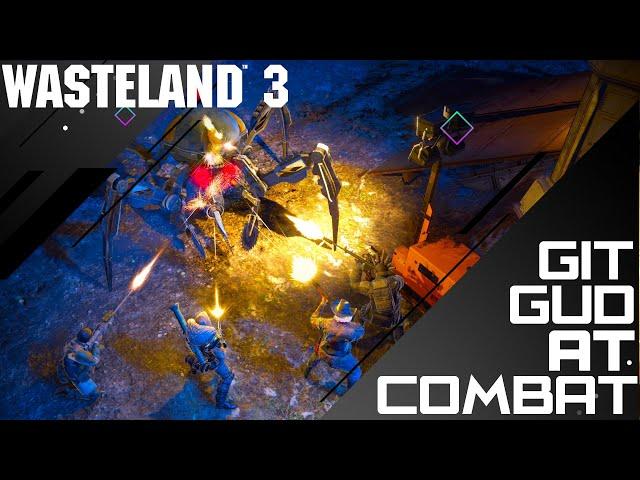 WASTELAND 3 - ADVANCED COMBAT TIPS & TRICKS \\ Combat Guide