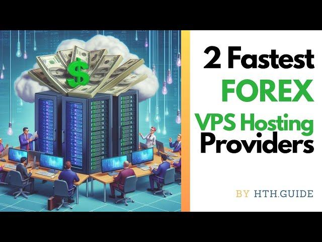 We Review The 2 Fastest FOREX VPS Hosting Services in 2024