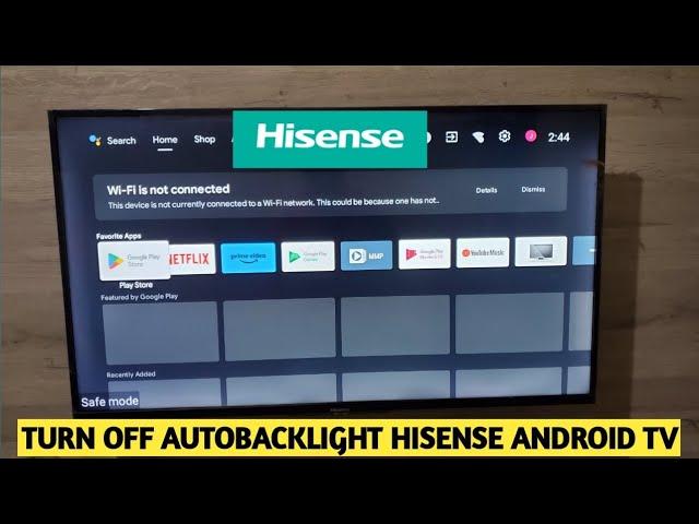 How to Turn Off AutoBacklight Hisense Android Tv