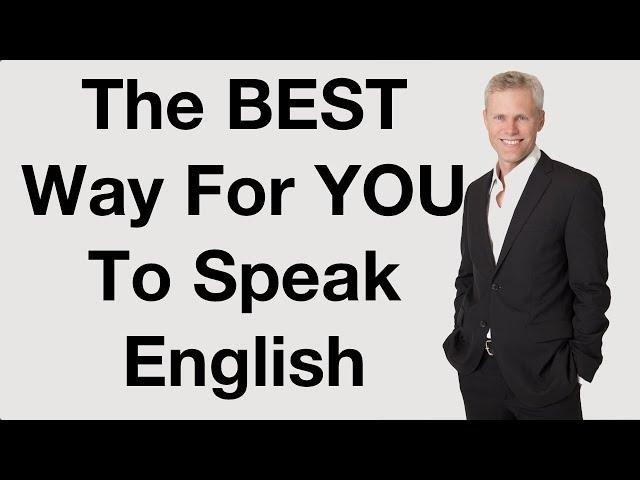 Best Way For You To Speak English