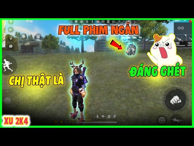 Tik Tok Free Fire | Full phim ngắn: "Chị thật là đáng ghét" | Xu 2K4