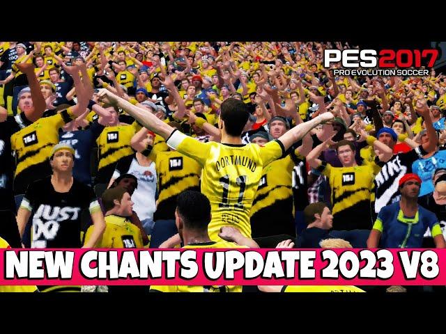 PES 2017 NEW CHANTS UPDATE 2023 V8