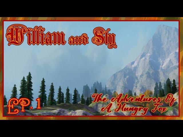 William and Sly | Ep. 1 | The Adventures of a Hungry Fox