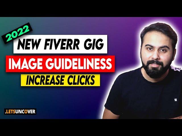 New Fiverr Gig Image Guidelines 2022, Fiverr Tutorial 2022, Lets Uncover