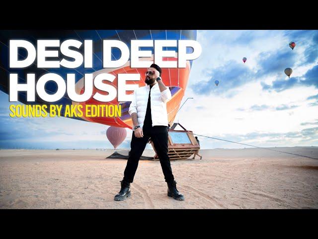 Desi Deep House - Sound By AKS Edition | @DJBuddhaDubai | @Raynatours | Hot Air Balloon DUBAI!