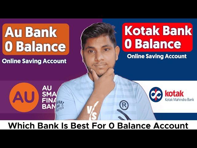 Kotak Mahindra Bank Vs AU Bank Zero Balance Accounts 2023