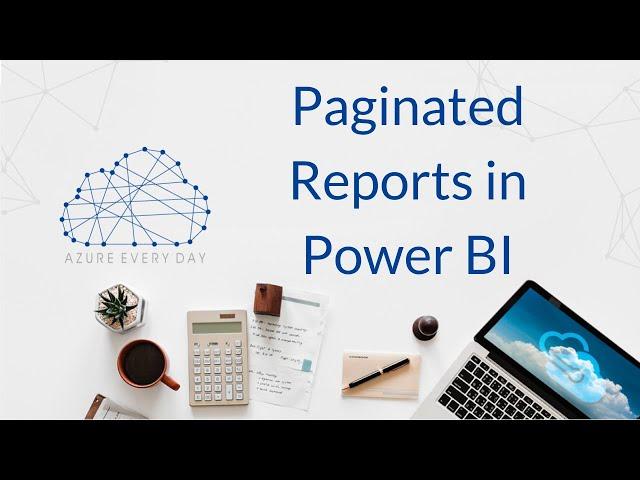 Paginated Reports in Power BI