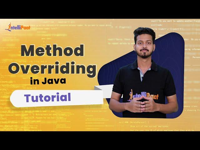 Method Overriding in Java | Java Tutorial | Intellipaat