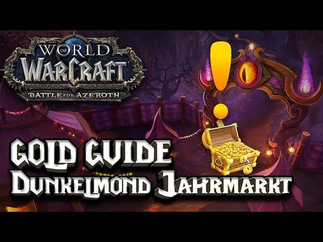 WOW BATTLE FOR AZEROTH ️ GOLD GUIDE DUNKELMOND JAHRMARKT - 50.000 Gold pro Stunde | WoW BFA Guide