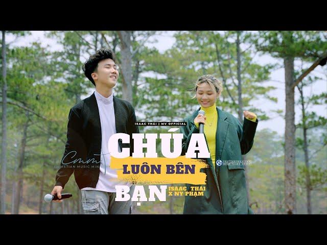 [ MV Official ] Chúa Luôn Bên Bạn - Isaac Thái x Ny Phạm