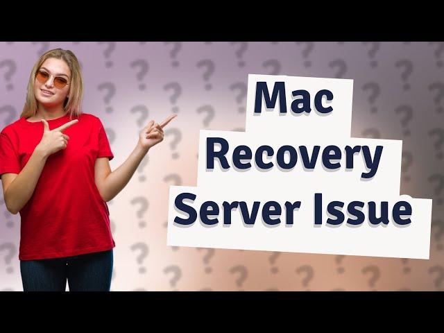 What to do when Mac says recovery server could not be contacted?