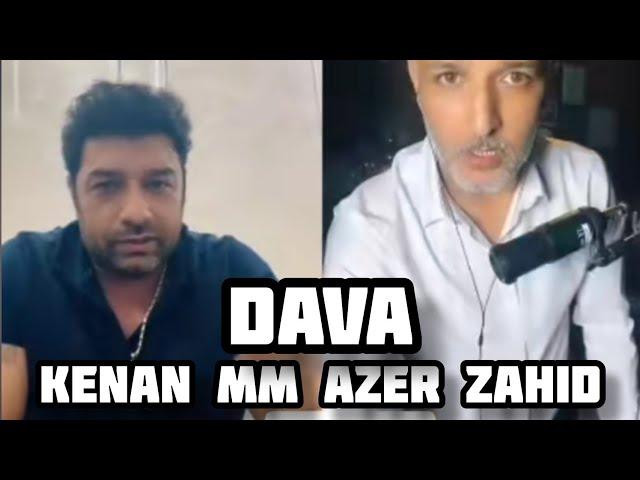 KENAN MM AZER ZAHID - TIKTOK CANLI YAYIM DAVA YENI 2022