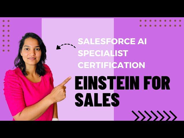 Salesforce AI Specialist Certification : Enable Einstein Setup and Einstein for Sales