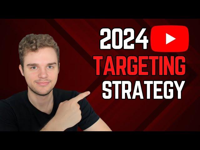 NEW YouTube Ads Targeting Strategy for 2024