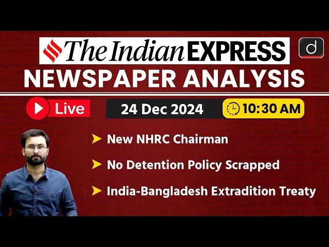 LIVE Newspaper Analysis | 24 December 2024 | The Indian Express | Drishti IAS English