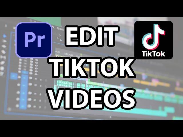 How To Edit TikTok Videos in Adobe Premiere Pro 2024 (Dimensions, Export, & Upload)