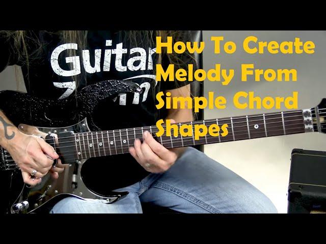 How To Create Melody From Simple Chord Shapes (Step 1 of 3) | Steve Stine Guitar Lessons