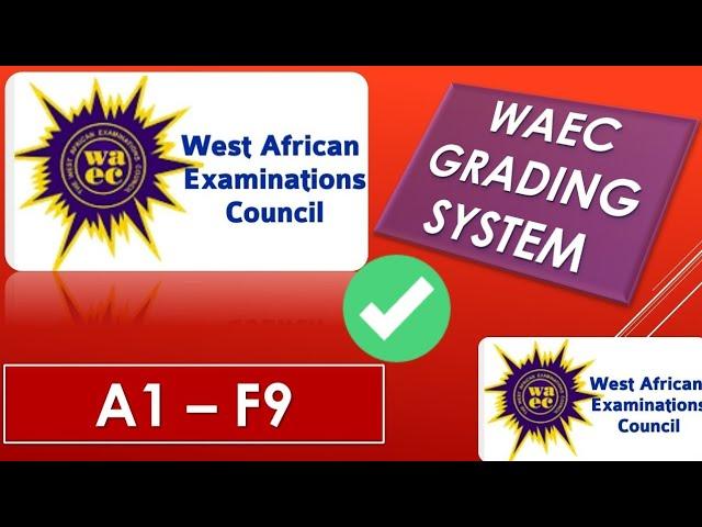 2022 WASSCE/WAEC GRADING SYSTEM FOR CANDIDATES