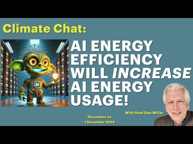 AI Energy Efficiency Will Increase AI Energy Usage!