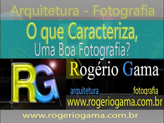 Uma Boa Fotografia - Rogerio Gama - Arquitetura e Fotografia