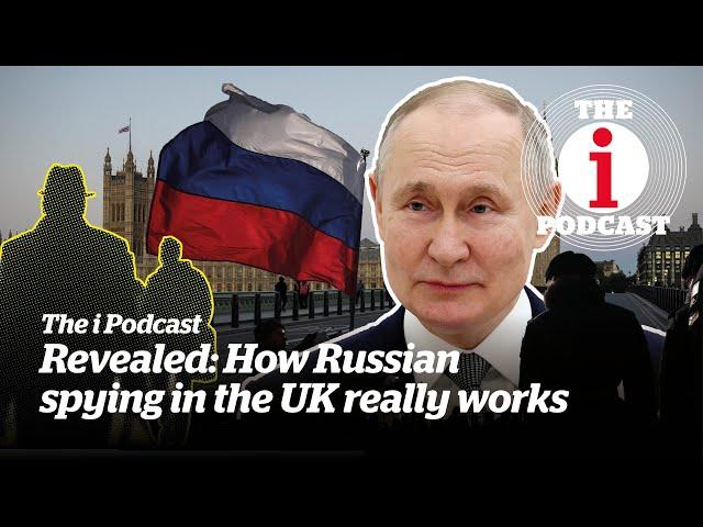 How Russian spies target the UK, with Chris Steele | The i Podcast