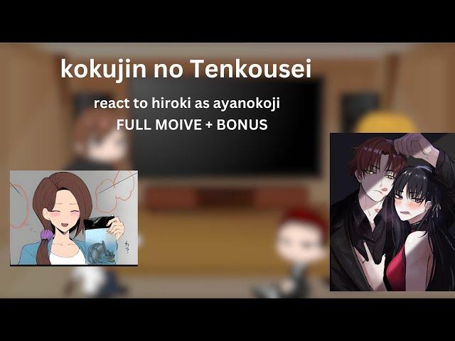 Kokujin no Tenkousei (NTR) React To Hiroki as ayanokoji full movie + bonus