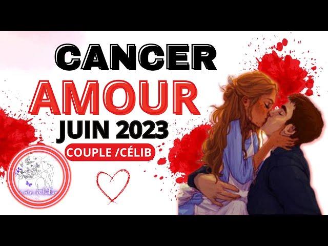 Cancer Sentimental Juin 2023 - COUPLE / CÉLIBATAIRE...