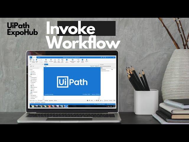 UiPath Tutorial | UiPath Tutorial For Beginners - Invoke WorkFlow File in UiPath   | ExpoHub