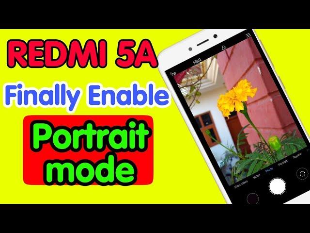 Redmi 5a Portrait mode finally Enable / how to enable it