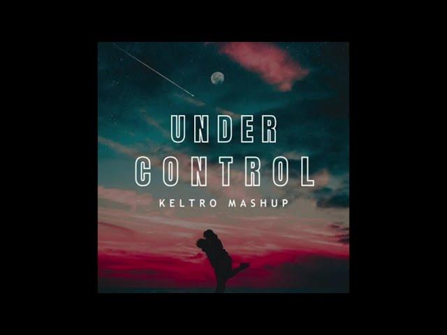 Under Control x Stay x Let You Down