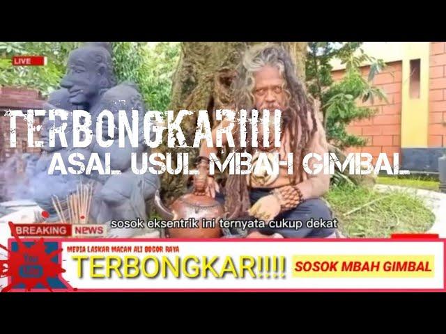 TERBONGKAR!!!!!ASAL USUL MBAH GIMBAL