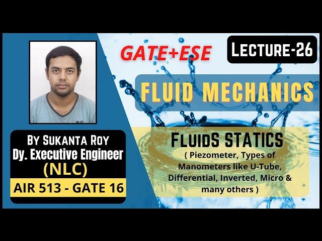 Lecture-26 | Piezometer & Types of Manometers | Fluid Statics | Fluid Mechanics | GATE & ESE