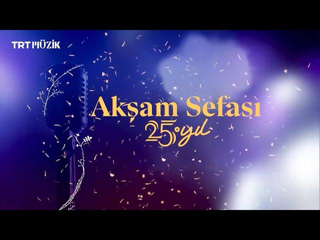  Akşam Sefası | 25. Yıl Özel Bölümü #AkşamSefası