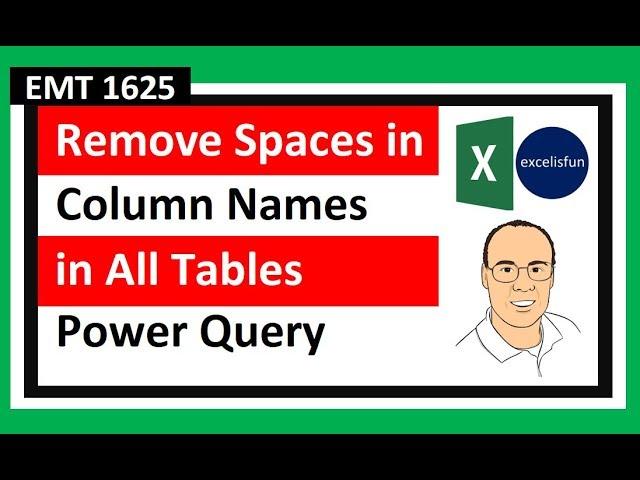 Remove Spaces From Column Names in All Tables Automatically in Power Query - EMT 1625