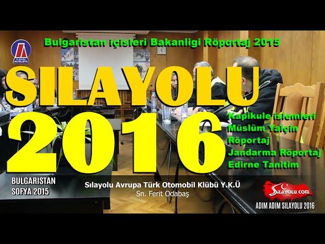 ADIM ADIM SILA YOLU 2016 Kapıkule işlemleri Müslüm Yalçın Silayolu-izinyolu