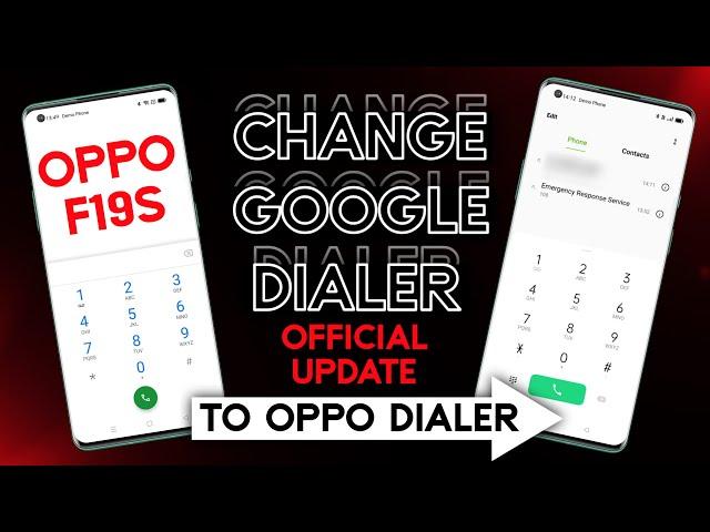 Oppo F19s Change Google Dialer To Oppo Dialer ! Remove Google Dialer Oppo F19s & Install Oppo Dialer