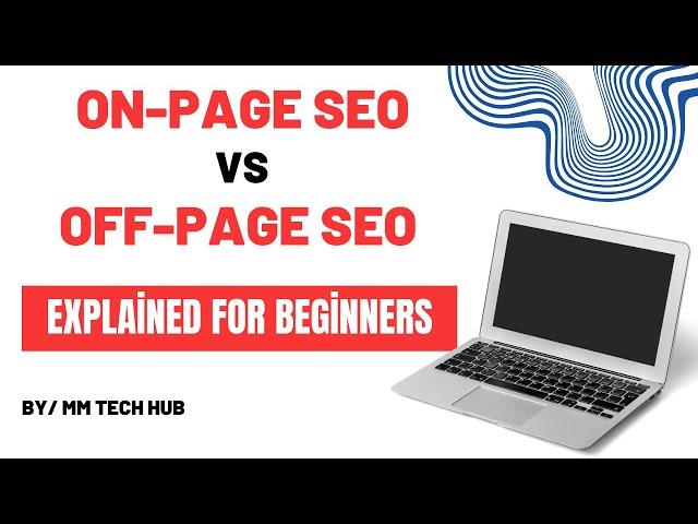 On-Page vs. Off-Page SEO: Key Differences Explained for Beginners