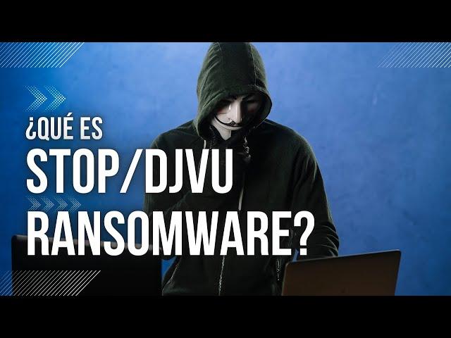 ¿Qué es STOP/Djvu Ransomware?